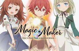 Magic Maker: How to Make Magic in Another World - S01: Guild and Monster Suppression