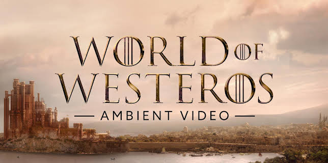 World of Westeros Ambient Video (2025)