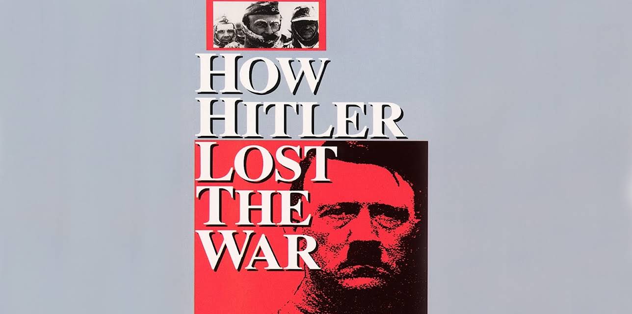 How Hitler Lost the War (2013)