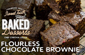 Celebrate Your Sweet Tooth Naturally: Baked Desserts with Chef Cynthia Louise: Flourless Chocolate Brownie