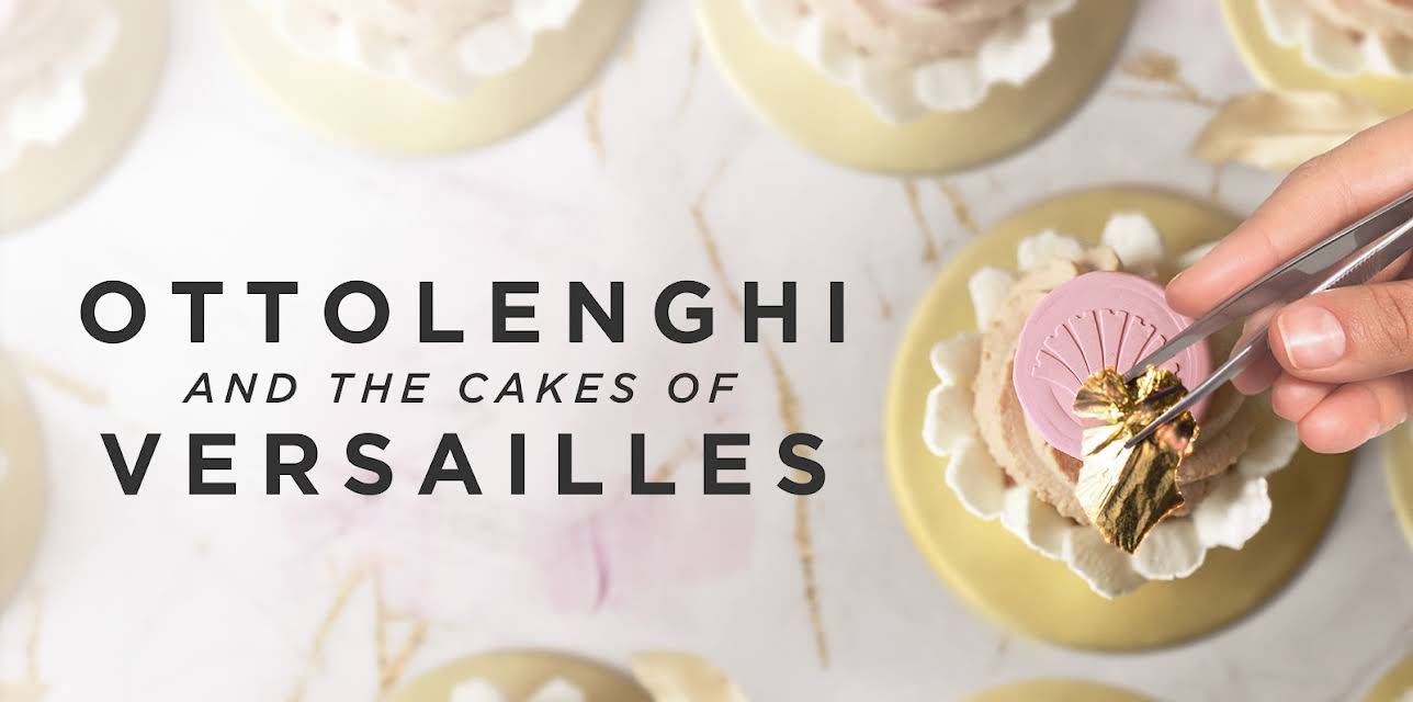 Ottolenghi and the Cakes of Versailles (2020)