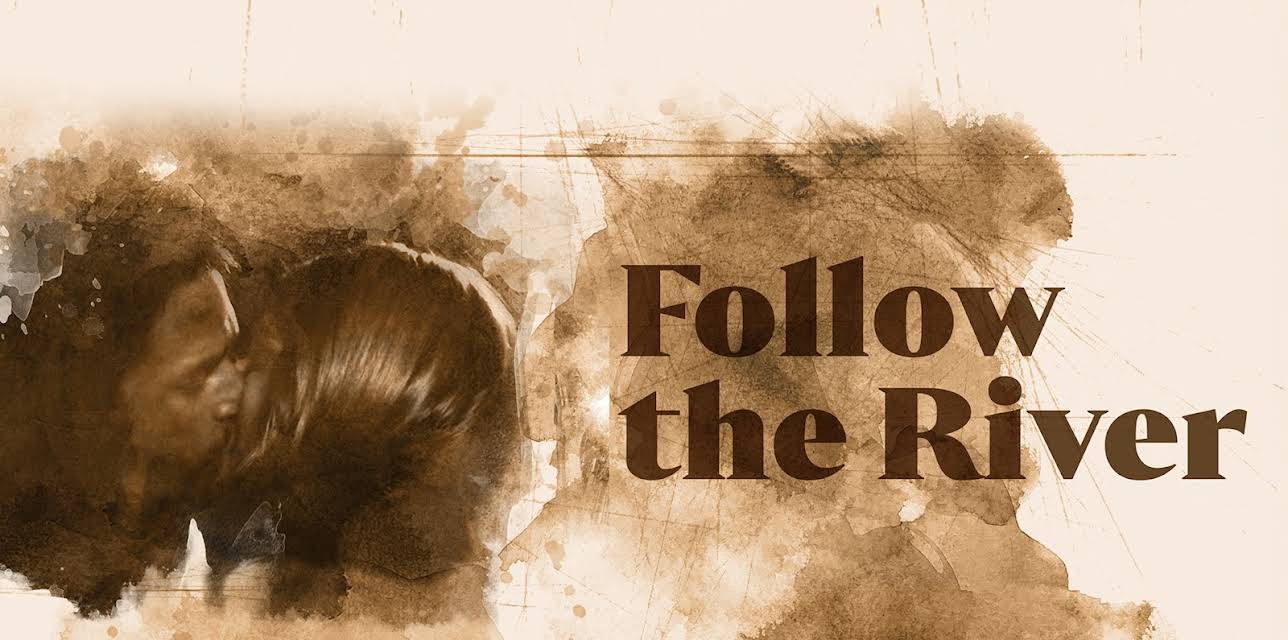 Follow the River (2018)