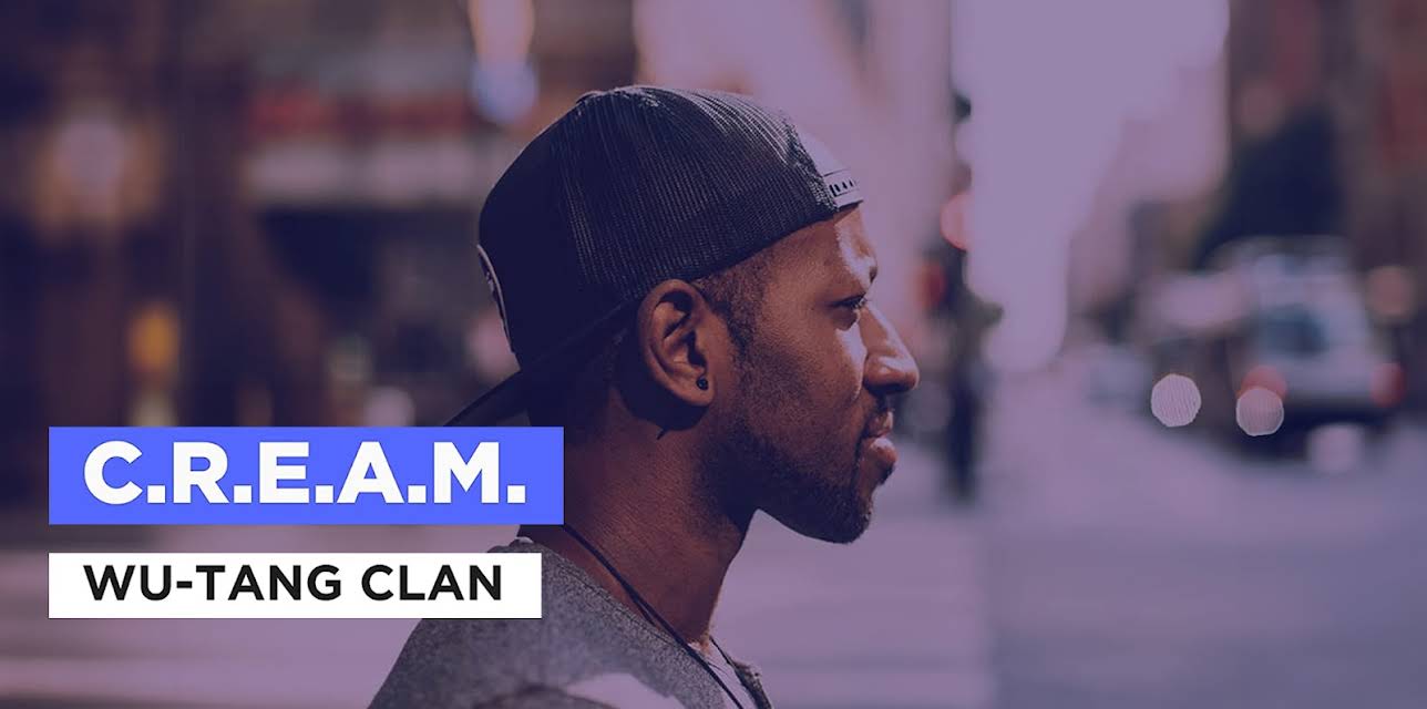 C.R.E.A.M. in the Style of Wu-Tang Clan (1994)