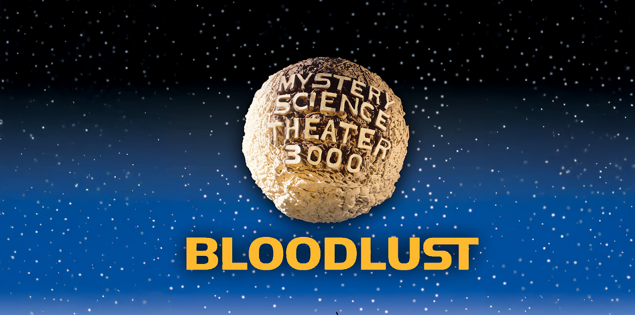 Mystery Science Theater 3000- Bloodlust (1994)