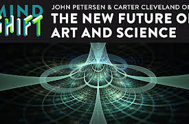 Mind Shift: The New Future of Art and Science