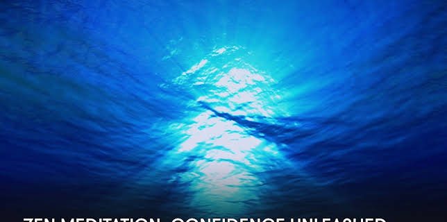 Zen Meditation: Confidence Unleashed (2024)