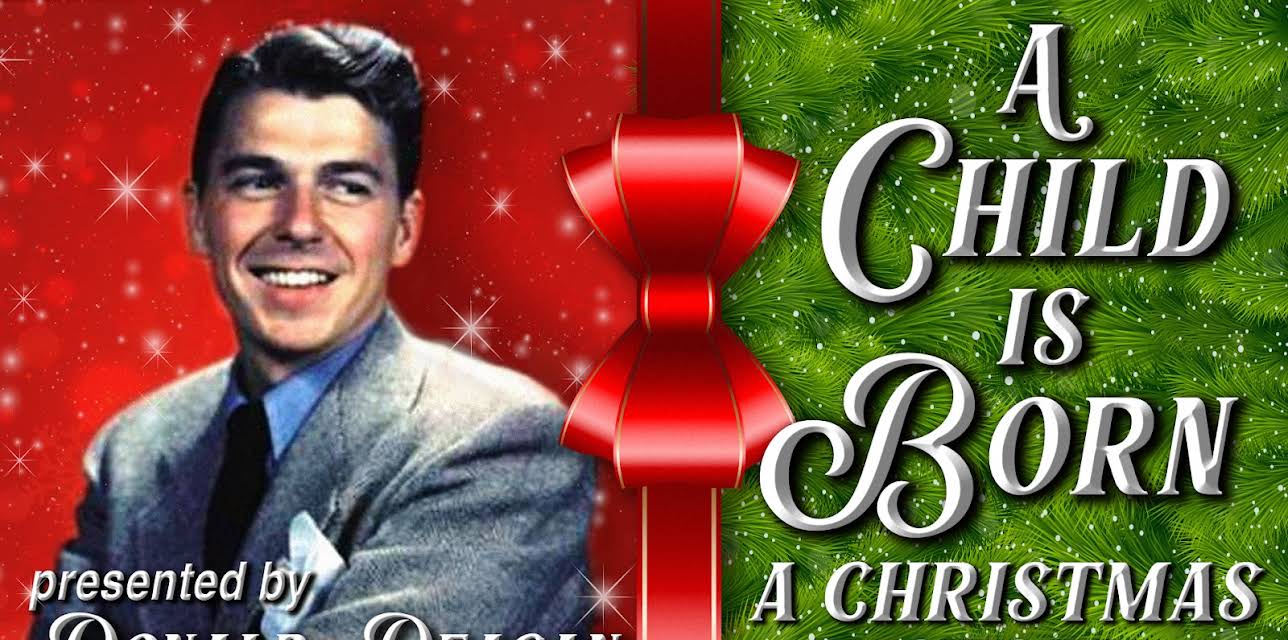 A Child is Born - A Christmas Story Presented By Ronald Reagan