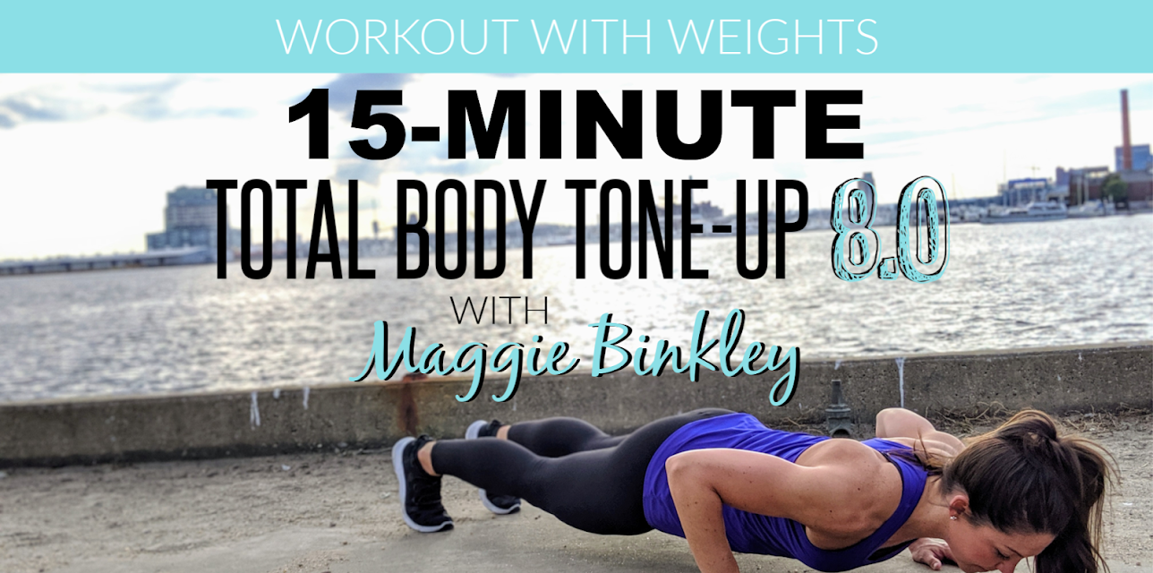 15-Minute Total Body Tone-Up 8.0 Workout (with weights)