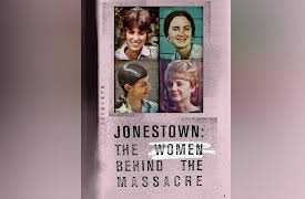 Jonestown: The Women Behind the Massacre Season 1: Jonestown: The Women Behind the Massacre