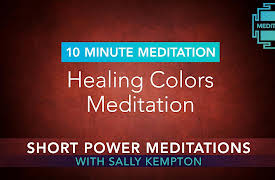Short Power Meditations: Ten-Minute Healing Colors Meditation