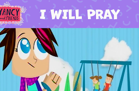 Yancy & Friends (Preschool): Yancy - I Will Pray