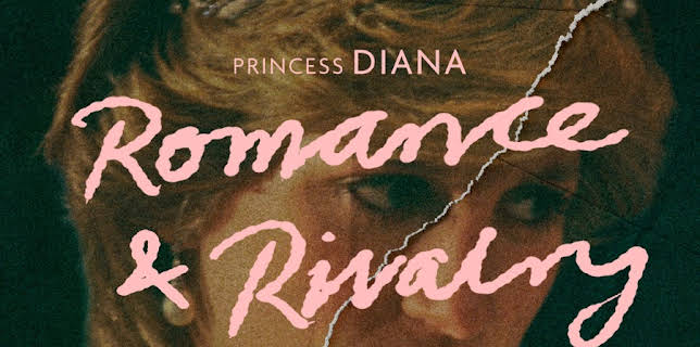 Princess Diana: Romance & Rivalry (2022)