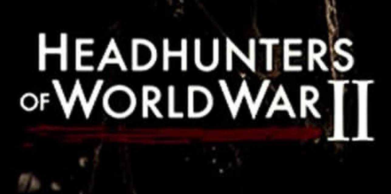Headhunters of World War II (2010)