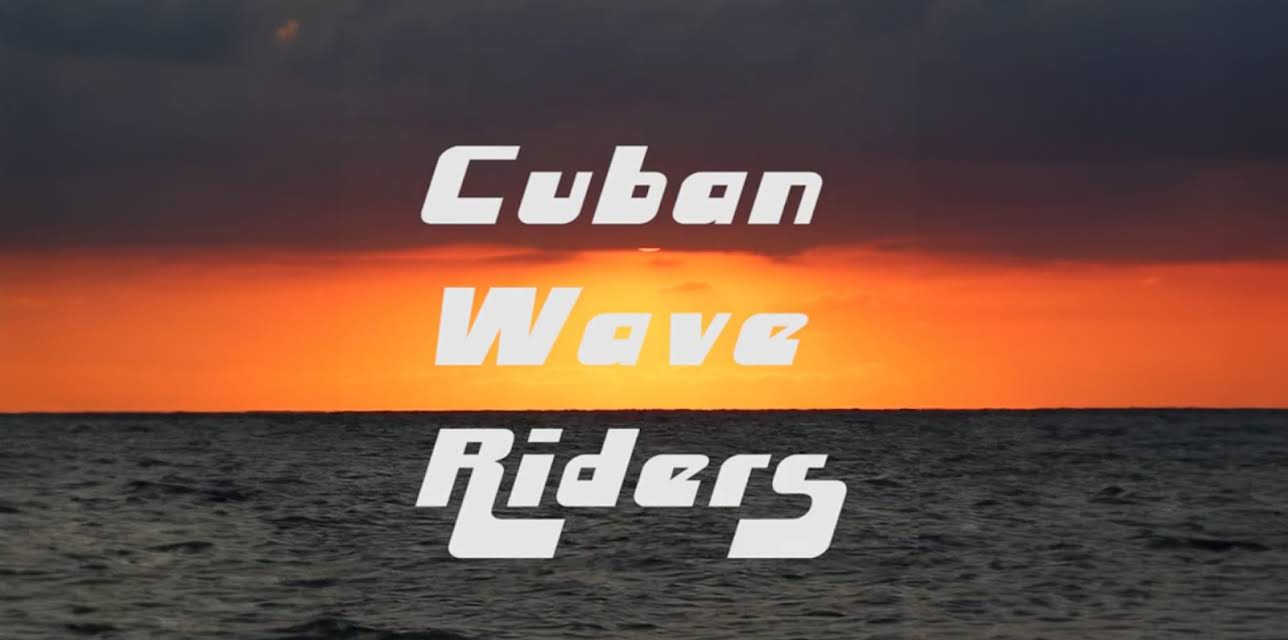 Cuban Wave Riders (2018)