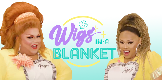Wigs in a Blanket