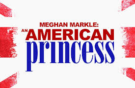 Meghan Markle: An American Princess: Meghan Markle: An American Princess