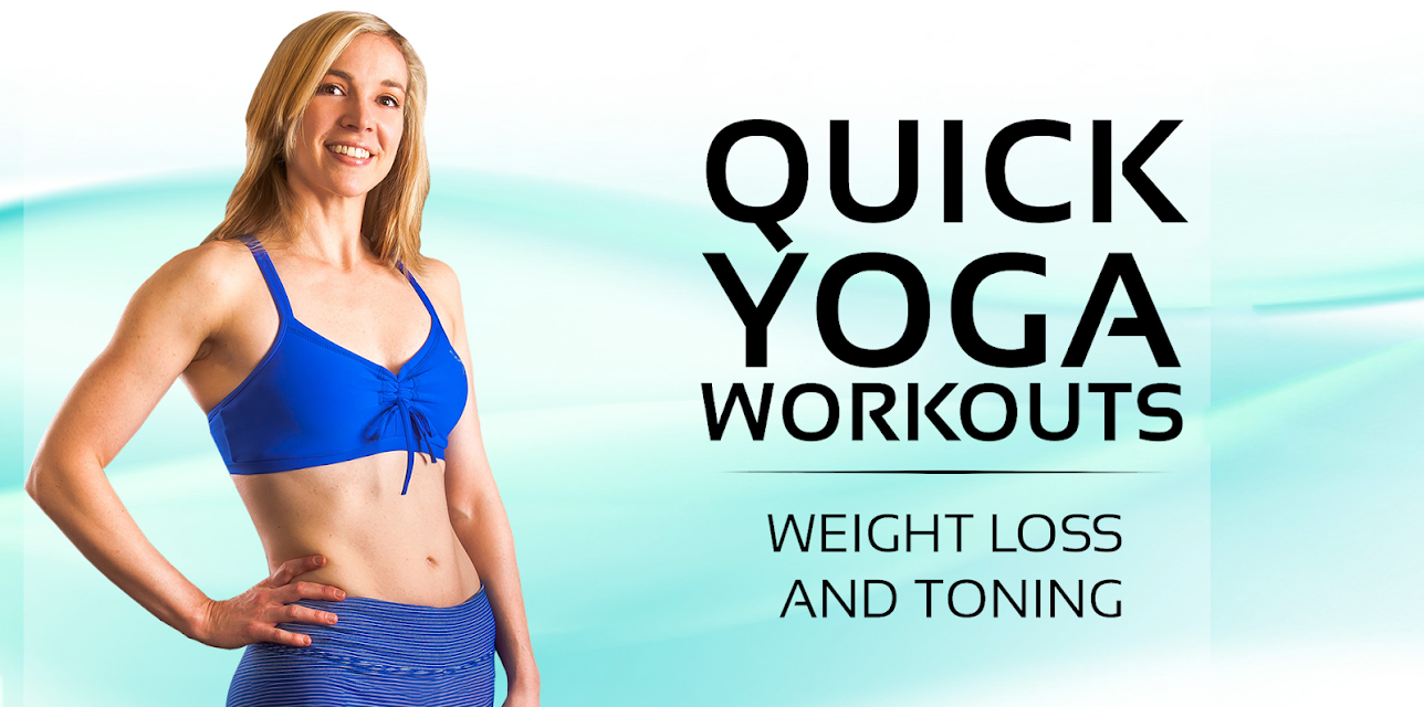 Quick Yoga Workouts For Weight Loss & Toning