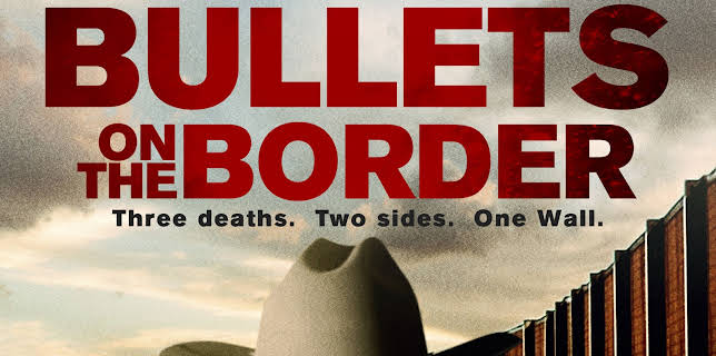 Bullets On The Border (2017)