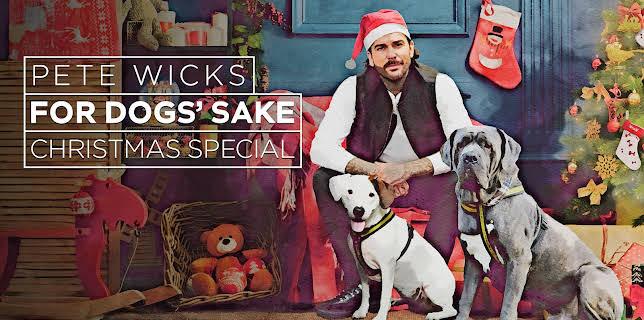 9:00 PM: Pete Wicks: For Dogs' Sake Christmas Special | W | 12/8 2025