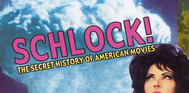 Schlock! The Secret History Of American Movies (2001)