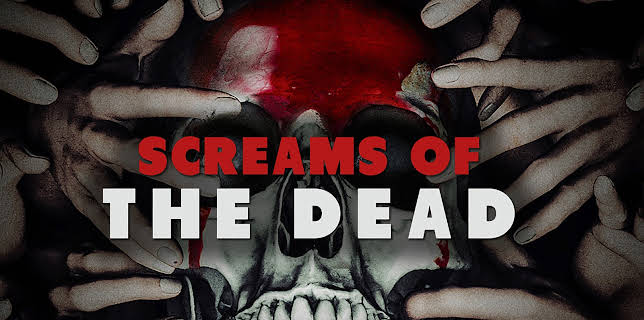 Screams Of The Dead (2023)
