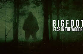 Bigfoot: Fear in the Woods: Bigfoot: Fear in the Woods