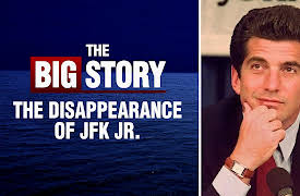 The Big Story: The Disappearance of Jfk Jr. Season 1: The Big Story: The Disappearance of JFK Jr.