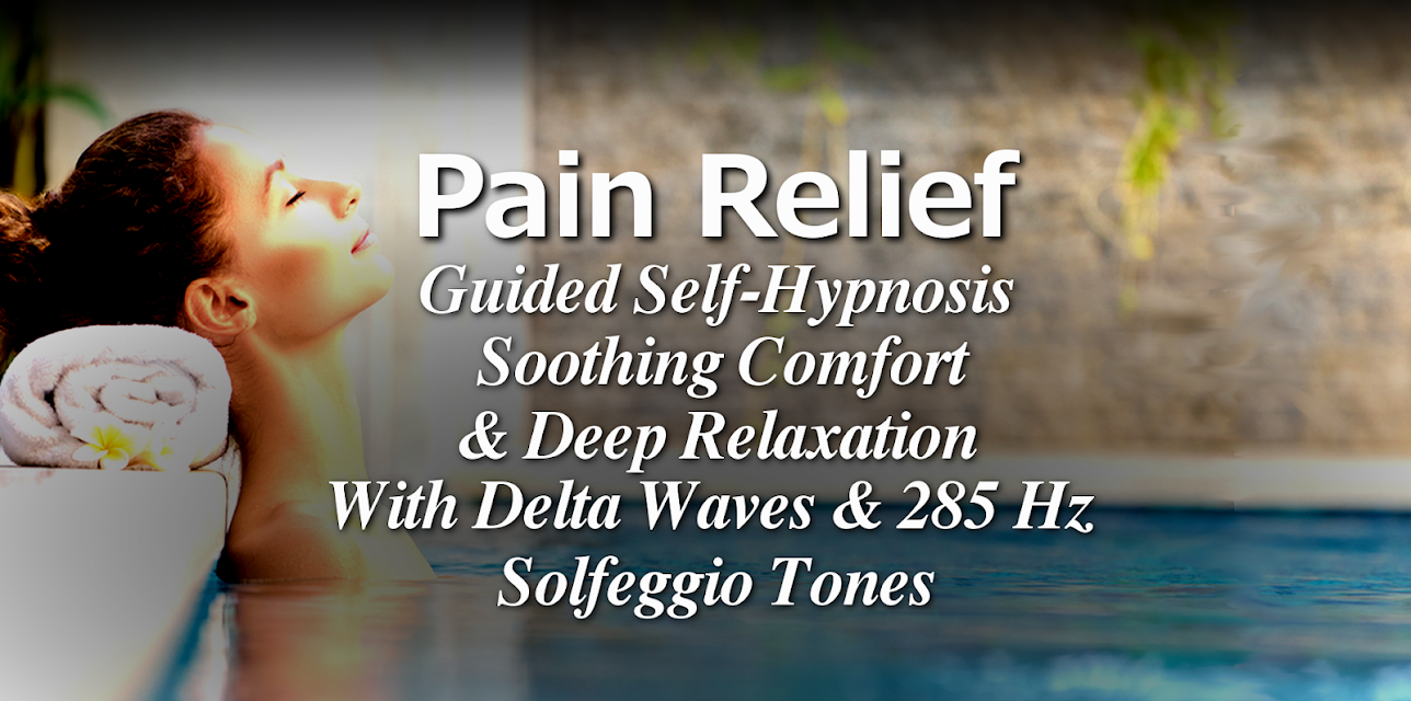 Pain Relief Guided Self Hypnosis, Soothing Comfort & Deep Relaxation With Delta Waves & 285 Hz Solfeggio Tones