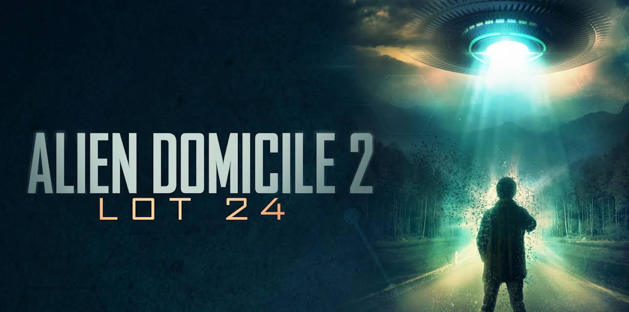 Alien Domicile 2: Lot 24 (2018)