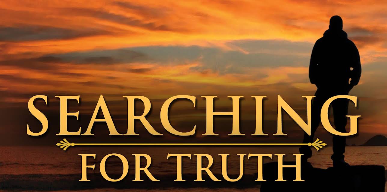 Searching for Truth