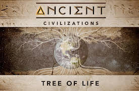 Ancient Civilizations: Tree of Life