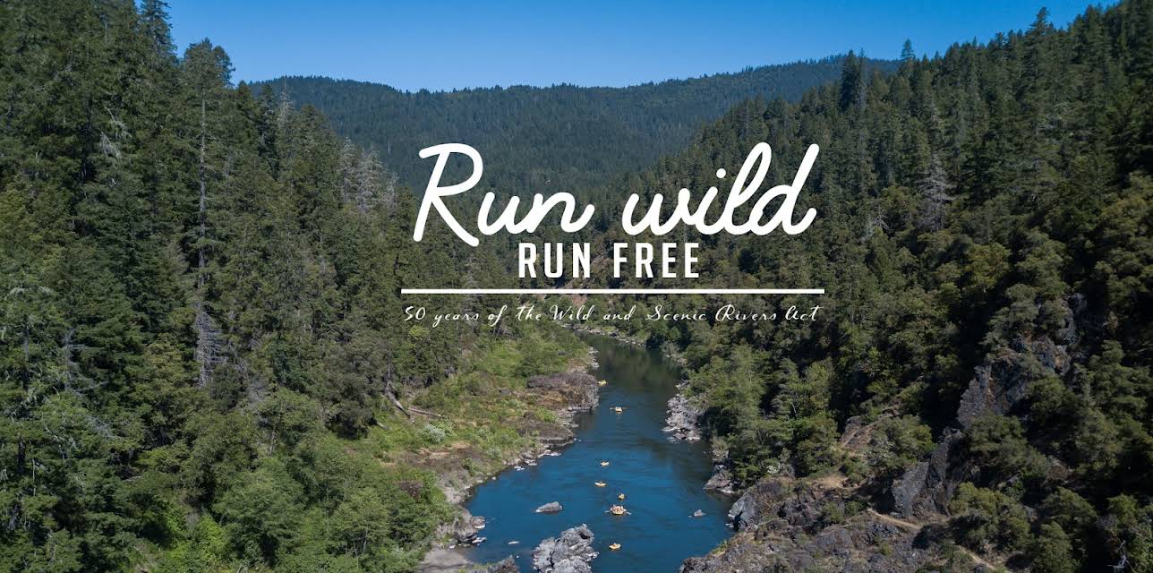 Run Wild Run Free: 50 years of wild and scenic rivers (2018)