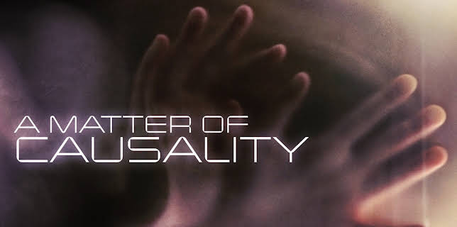A Matter Of Causality (2020)