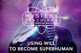 Mystery Teachings: Using Will to Become Superhuman