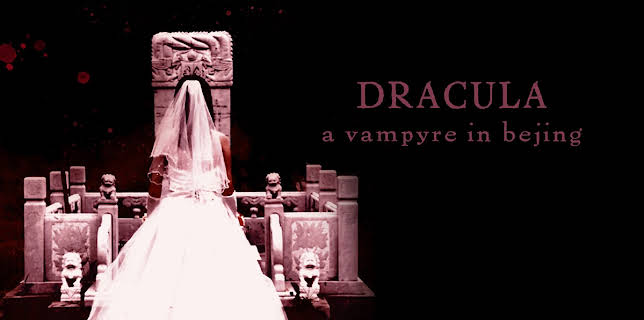 Dracula Vampyre in Beijing (2019)