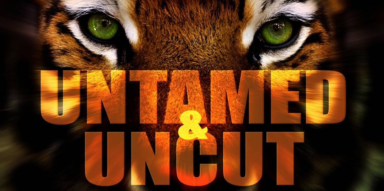 Untamed and Uncut