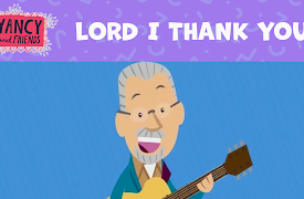 Yancy & Friends (Preschool): Yancy - Lord, I Thank You
