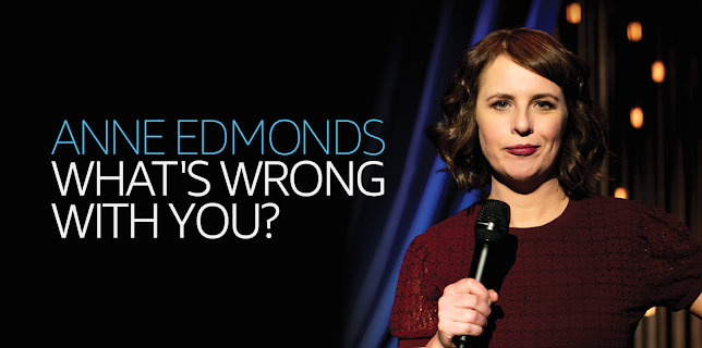 Anne Edmonds: What's Wrong With You