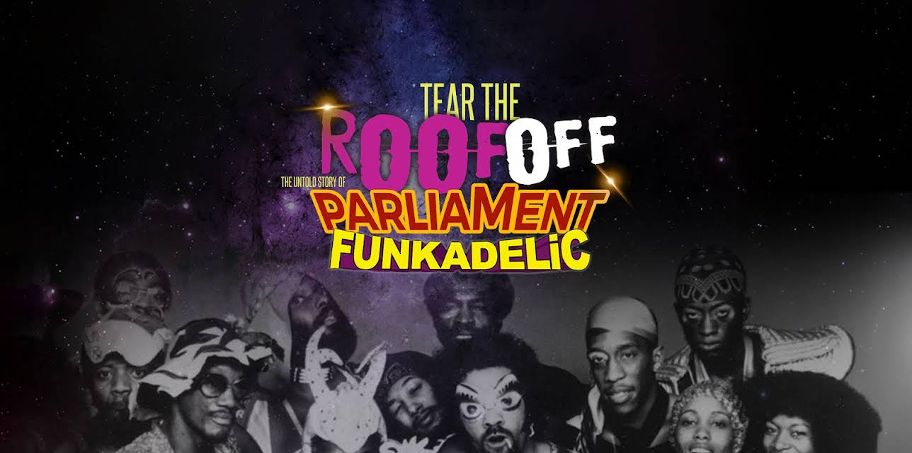 Tear the Roof Off: The Untold Story of Parliament Funkadelic (2016)