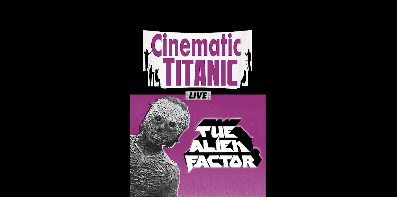Cinematic Titanic Live: The Alien Factor (2010)