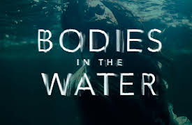 Bodies in the Water: An Ocean of Secrets