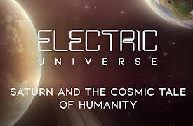 Electric Universe: Saturn and the Cosmic Tale of Humanity