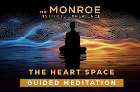 The Monroe Institute Experience: The Heart Space Guided Meditation