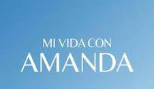 Mi vida con Amanda
