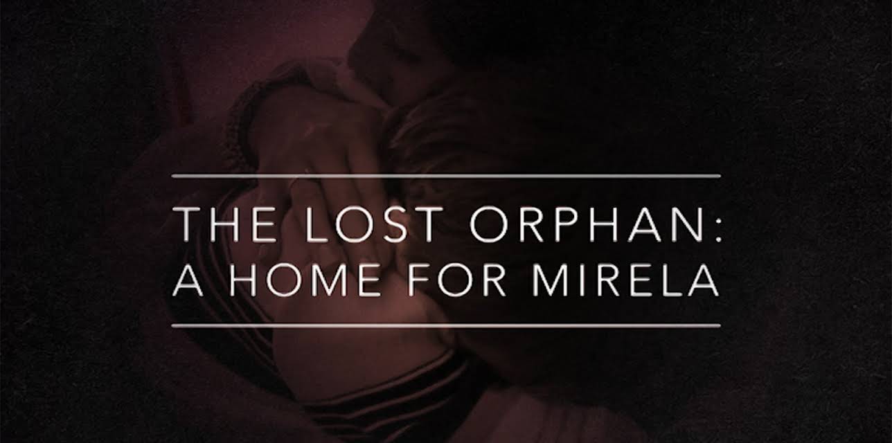 The Lost Orphan: A Home For Mirela (2015)