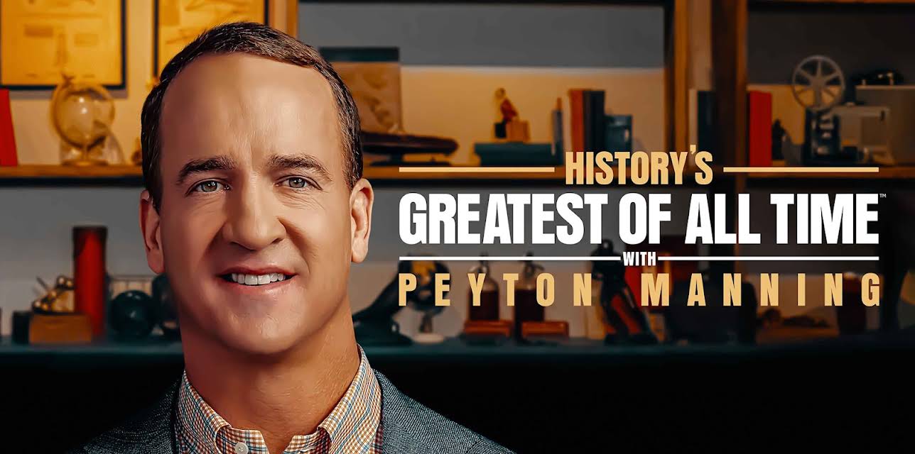 History's Greatest of All Time with Peyton Manning