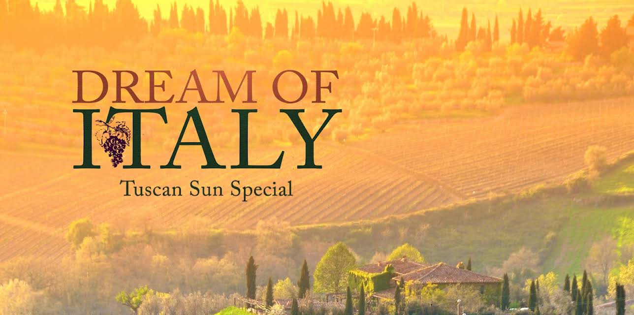 Dream of Italy: Tuscan Sun Special
