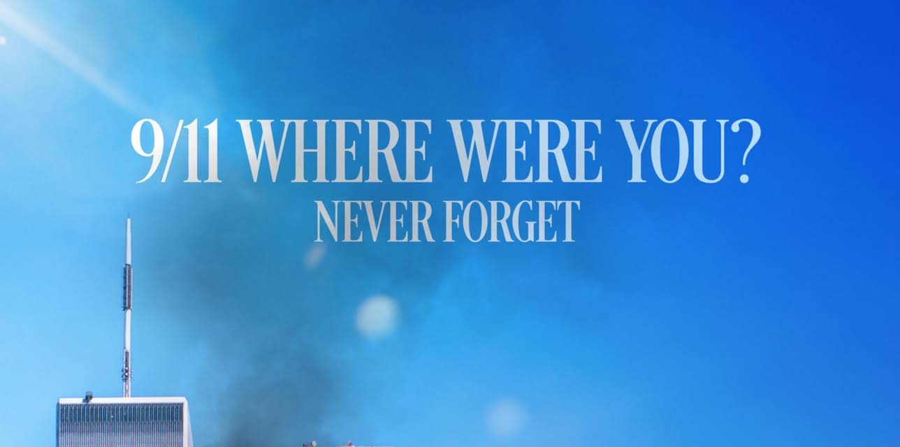 911: Where Were You? Never Forget