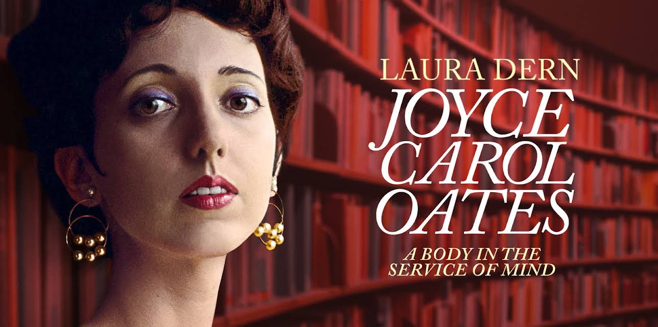 Joyce Carol Oates: A Body in the Service of Mind (2021)