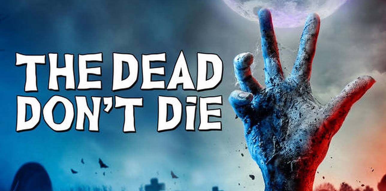 The Dead Don't Die (2019)